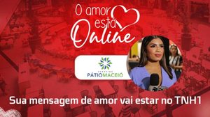 Imagem 'O Amor está online': Sua mensagem de amor vai estar no TNH1