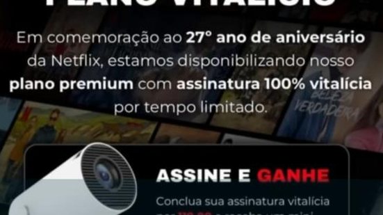 Imagem Assinatura vitalícia da Netflix por R$ 119? O TNH1 conferiu se é fato ou fake