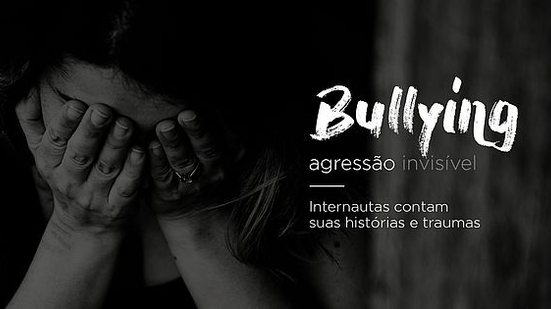 Imagem Bullying: agressão invisível: internautas contam suas histórias e traumas