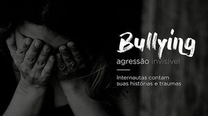 Imagem Bullying: agressão invisível: internautas contam suas histórias e traumas