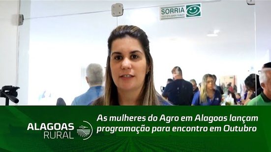 As mulheres do Agro em Alagoas lançam programação para encontro em Outubro