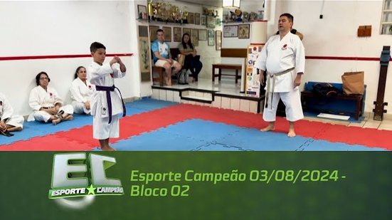 Esporte Campeão 03/08/2024 - Bloco 02