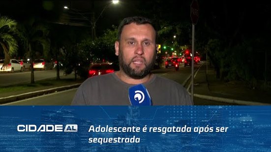 Adolescente é resgatada após ser sequestrada e passar três dias em cativeiro