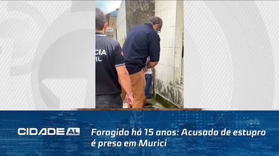 Foragido há 15 anos: Acusado de estupro é preso em Murici