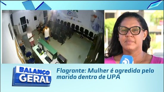 Flagrante: Mulher é agredida pelo marido dentro de UPA