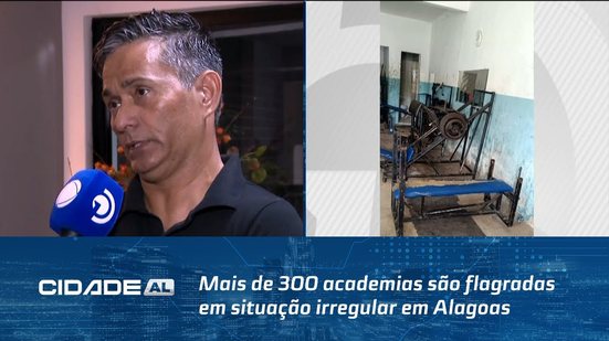 Fiscalização Intensificada: Mais de 300 academias são flagradas em situação irregular em Alagoas