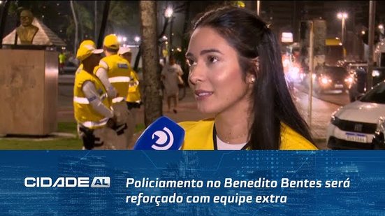 Policiamento no Benedito Bentes será reforçado com equipe extra e turno estendido