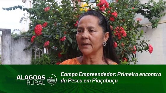 Campo Empreendedor: Primeiro encontro da Pesca em Piaçabuçu