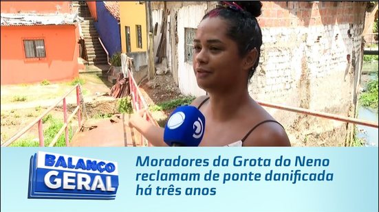 Moradores da Grota do Neno reclamam de ponte danificada há três anos