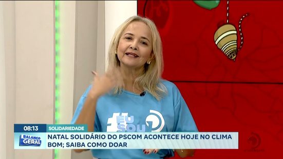 Solidariedade: Natal Solidário do PSCOM acontece hoje no Clima Bom; saiba como doar