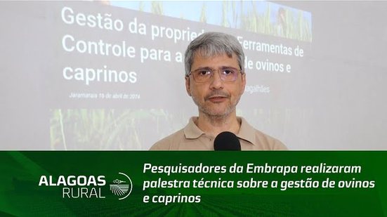 Pesquisadores da Embrapa realizaram palestra técnica sobre a gestão de ovinos e caprinos