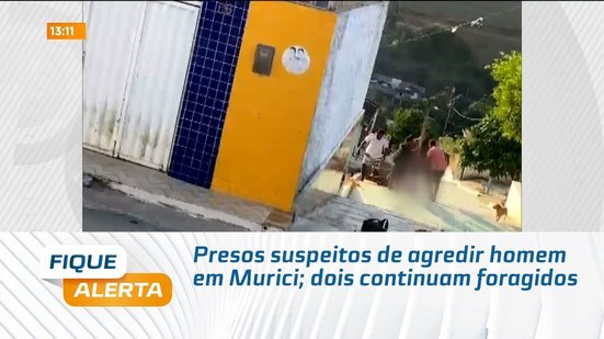 Presos suspeitos de agredir homem em Murici; dois continuam foragidos