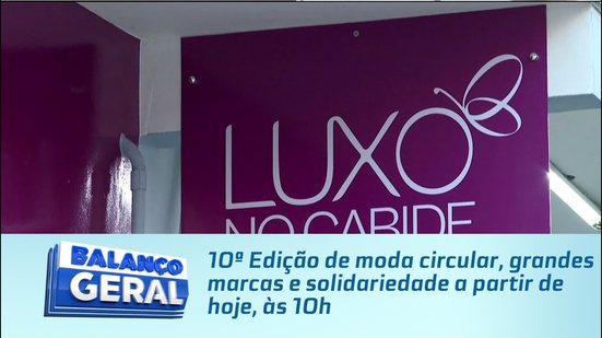 Luxo no Cabide: 10ª Edição de moda circular, grandes marcas e solidariedade a partir de hoje, às 10h