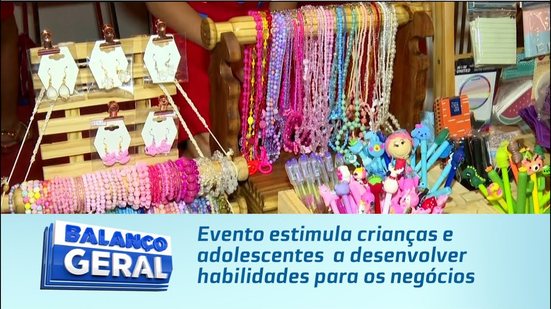 Evento estimula crianças e adolescentes  a desenvolver habilidades para os negócios