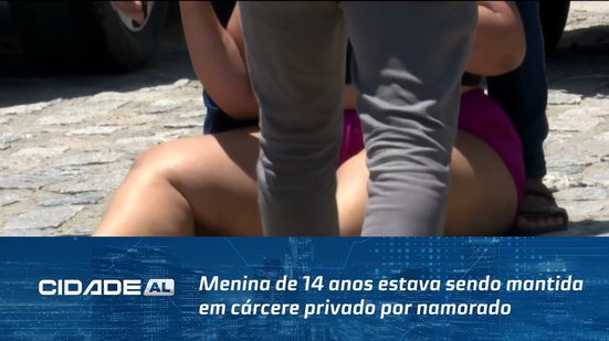 Menina de 14 anos estava sendo mantida em cárcere privado por namorado