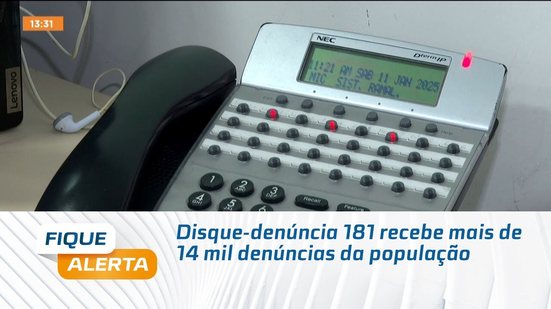 Disque-denúncia 181 recebe mais de 14 mil denúncias da população