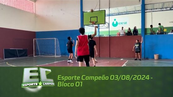 Esporte Campeão 03/08/2024 - Bloco 01