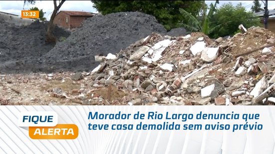 Morador de Rio Largo denuncia que teve casa demolida sem aviso prévio