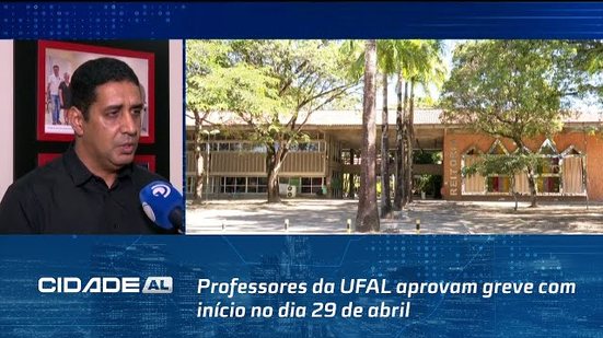 Paralisação Nacional: Professores da UFAL aprovam greve com início no dia 29 de abril