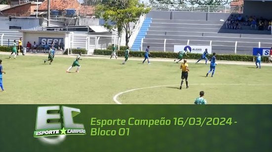 Esporte Campeão 16/03/2024 - Bloco 01