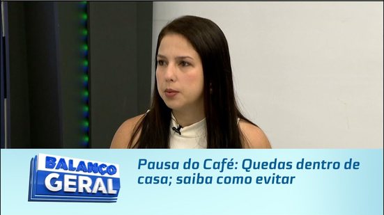 Pausa do Café: Quedas dentro de casa; saiba como evitar