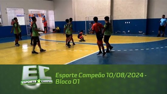 Esporte Campeão 10/08/2024 - Bloco 01