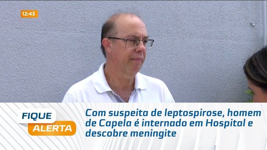 Com suspeita de leptospirose, homem de Capela é internado em Hospital e descobre meningite