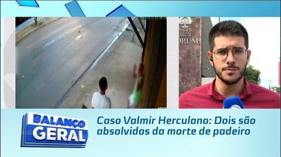 Caso Valmir Herculano: Dois são absolvidos da morte de padeiro