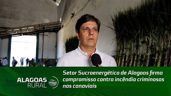 Setor Sucroenergético de Alagoas firma compromisso contra incêndio criminosos nos canaviais