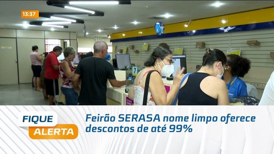 Feirão SERASA nome limpo oferece descontos de até 99%