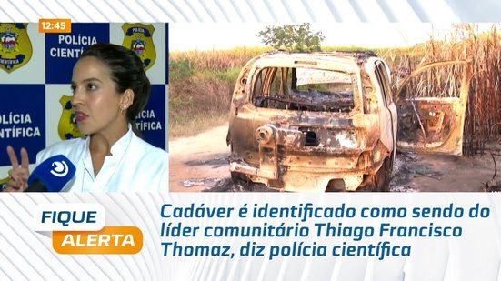 Cadáver é identificado como sendo do líder comunitário Thiago Francisco Thomaz