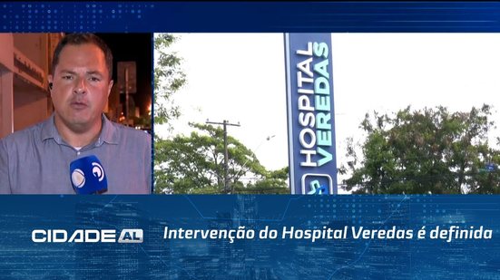 Intervenção do Hospital Veredas é definida; ação visa melhorar qualidade dos serviços de saúde