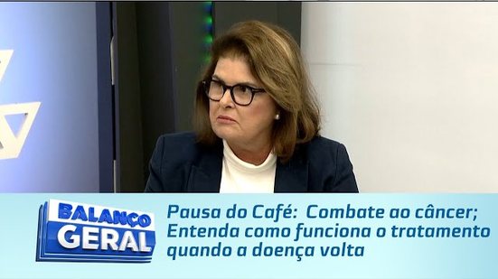 Pausa do Café: Combate ao câncer: Entenda como funciona o tratamento quando a doença volta