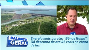 Energia mais barata: ''Bônus Itaipu'' Dá desconto de até 45 reais na conta de luz