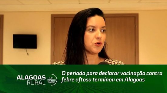 O período para declarar vacinação contra febre aftosa terminou em Alagoas