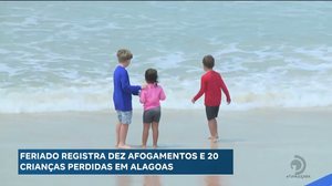 Feriado registra dez afogamentos e 20 crianças perdidas em Alagoas