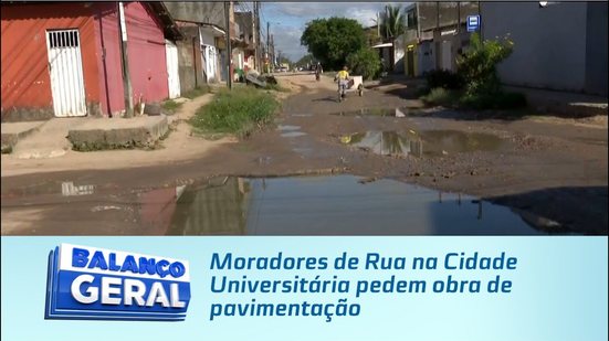 Moradores de Rua na Cidade Universitária pedem obra de pavimentação