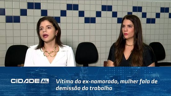 Vítima do ex-namorado, mulher fala de demissão do trabalho