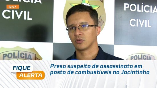 Preso suspeito de assassinato em posto de combustíveis no Jacintinho