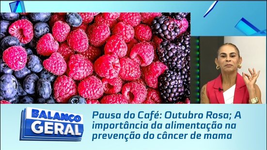 Pausa do Café: Outubro Rosa; A importância da alimentação na prevenção do câncer de mama