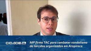 MP firma TAC para combater vandalismo de torcidas organizadas em Arapiraca