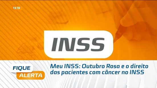 Meu INSS: Outubro Rosa e o direito das pacientes com câncer no INSS