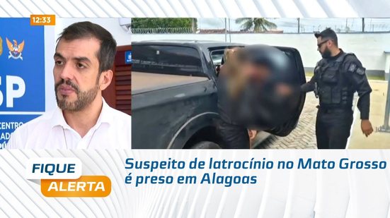 Suspeito de latrocínio no Mato Grosso é preso em Alagoas