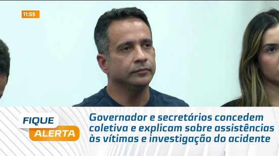 Governador e secretários concedem coletiva e explicam sobre assistências às vítimas e investigação