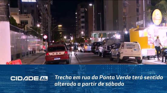 Trecho em rua da Ponta Verde terá sentido alterado a partir de sábado