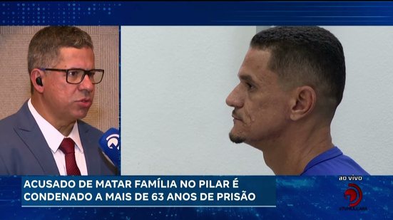 Acusado de matar família no Pilar é condenado a mais de 63 anos de prisão