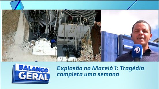 Explosão no Maceió 1: Tragédia completa uma semana