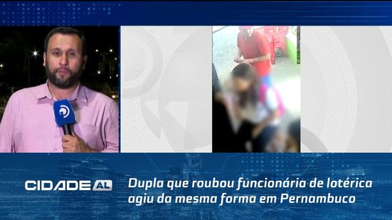 Dupla que roubou funcionária de lotérica agiu da mesma forma em Pernambuco, diz polícia