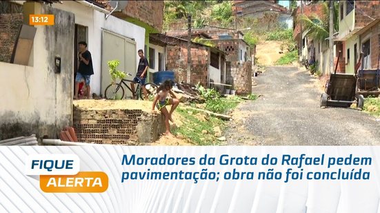 Moradores da Grota do Rafael pedem pavimentação; obra não foi concluída