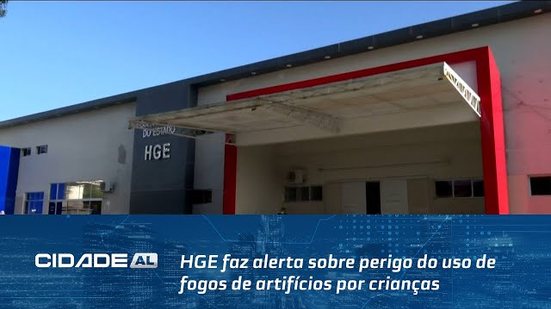 Todo Cuidado é Pouco: HGE faz alerta sobre perigo do uso de fogos de artifícios por crianças